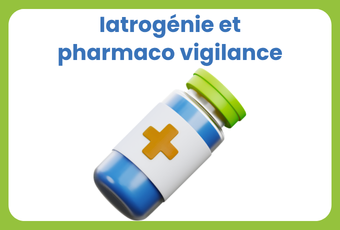 Iatrogénie et pharmaco vigilance