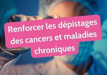 3.3.0 Développer la prévention des maladies chroniques et promouvoir les dépistages