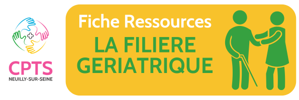 Fiche ressources - Les services de la filière gériatrique à solliciter pour les résidents de Neuilly et les outils 