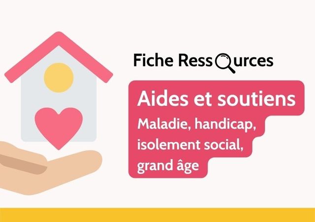 Fiche ressources - Dispositifs d'aide et de soutien face à l’isolement social, le handicap, la maladie, le vieillissement.