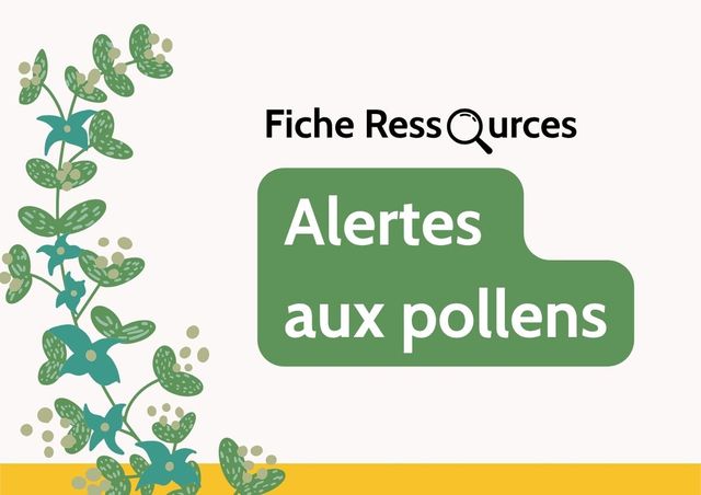 Fiche ressources - Mieux vivre avec son allergie aux pollens grâce aux alertes pollens du pollinarium de Paris