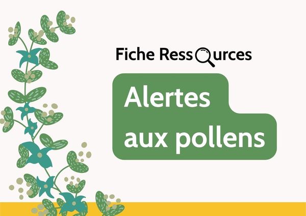 Fiche ressources - Mieux vivre avec son allergie aux pollens grâce aux alertes pollens du pollinarium de Paris