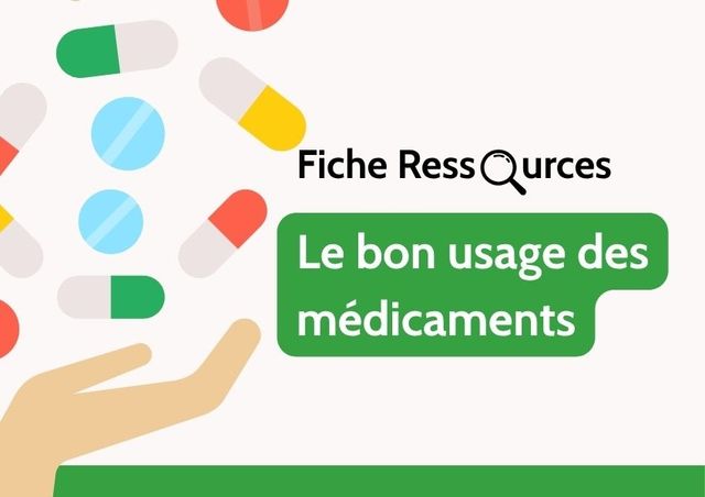 Fiche pratique - Le bon usage des médicaments