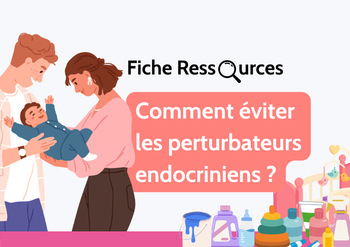 Fiche pratique - Protéger bébé des phtalates et perturbateurs endocriniens 