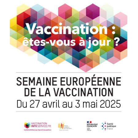 💉 Semaine Européenne de la Vaccination 2025 : mobilisons-nous ! 