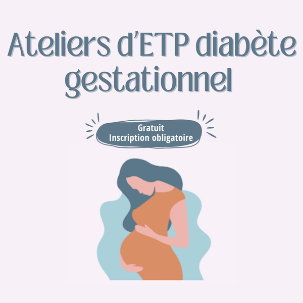 📢 Ateliers d’ETP - Diabète gestationnel : planning et inscription