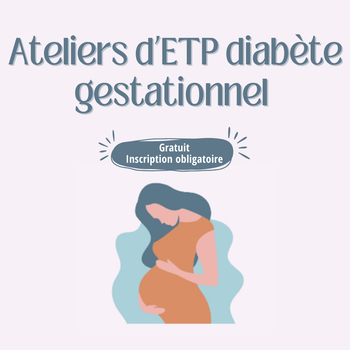 📢 Ateliers d’ETP - Diabète gestationnel : planning et inscription